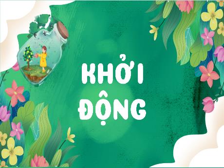 Bài giảng Khoa học 4 (Kết nối tri thức) - Bài 17: Chăm sóc cây trồng - Năm học 2024-2025 - Võ Thị Tuyên