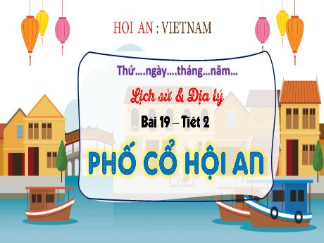 Bài giảng Lịch sử và Địa lí 4 (Kết nối tri thức) - Bài 19: Phố cổ Hội An (Tiết 2) - Năm học 2024-2025 - Võ Thị Ngọc Hiếu