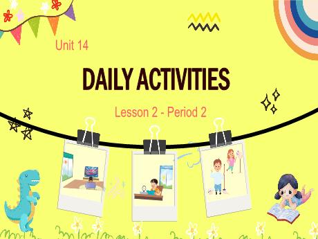 Bài giảng Tiếng Anh 4 (Global success) - Unit 14: Daily activities - Lesson 2, Period 2 - Năm học 2024-2025 - Đặng Thị Thu Hương