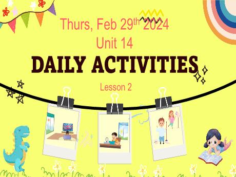Bài giảng Tiếng Anh 4 (Global success) - Unit 14: Daily activities - Lesson 2 - Năm học 2024-2025 - Đặng Thị Thu Hương