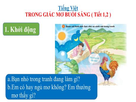 Bài giảng Tiếng Việt 1 (Kết nối tri thức) - Bài 3: Trong giấc mơ buổi sáng (Tiết 1+2) - Lê Thị Như Tâm
