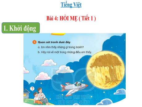 Bài giảng Tiếng Việt 1 (Kết nối tri thức) - Bài 4: Hỏi mẹ (Tiết 1) - Lê Thị Như Tâm