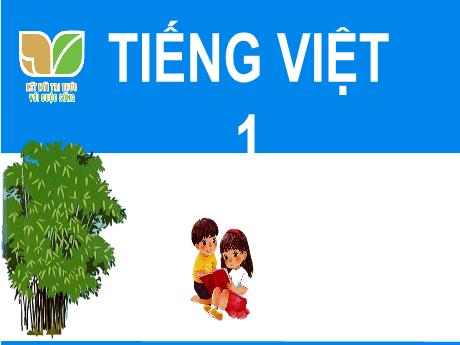 Bài giảng Tiếng Việt 1 (Kết nối tri thức) - Bài 57: Anh, êch, inh - Lê Thị Như Tâm