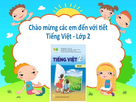 Bài giảng Tiếng Việt 2 (Kết nối tri thức) - Bài 1: Tôi là học sinh lớp 2 - Năm học 2023-2024 - Đậu Thị Huyền