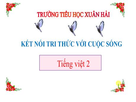 Bài giảng Tiếng Việt 2 (Kết nối tri thức) - Bài 14: Em học vẽ - Năm học 2024-2025 - Đậu Thị Huyền