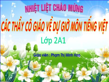 Bài giảng Tiếng Việt 2 (Kết nối tri thức) - Bài 2: Mùa nước nổi - Năm học 2024-2025 - Phạm Thị Minh Hoa