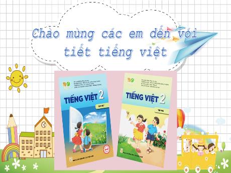 Bài giảng Tiếng Việt 2 (Kết nối tri thức) - Bài 2: Ngày hôm qua đâu rồi (Tiết 1) - Năm học 2024-2025 - Nguyễn Thị Thu