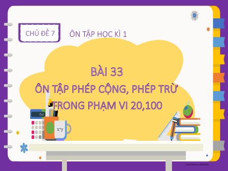 Bài giảng Tiếng Việt 2 (Kết nối tri thức) - Bài 33: Ôn tập phép công, phép trừ trong phạm vi 20, 100 - Năm học 2024-2025 - Nguyễn Thị thu