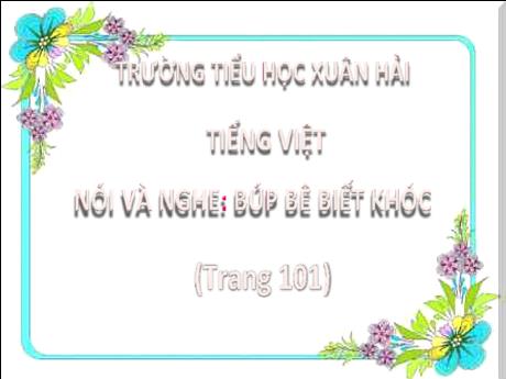Bài giảng Tiếng Việt 2 (Kết nối tri thức) - Bài: Búp bê biết khóc - Năm học 2024-2025 - Đậu Thị Huyền