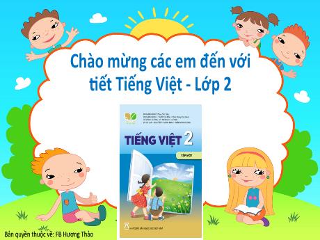 Bài giảng Tiếng Việt 2 (Kết nối tri thức) - Bài: Mở rộng vốn từ về gia đình, từ ngữ chỉ đặc điểm, câu nêu đặc điểm - Năm học 2024-2025 - Đậu Thị Huyền