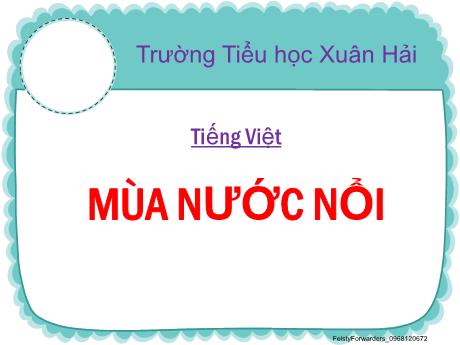 Bài giảng Tiếng Việt 2 (Kết nối tri thức) - Bài: Mùa nước nôi - Năm học 2024-2025 - Đậu Thị Huyền