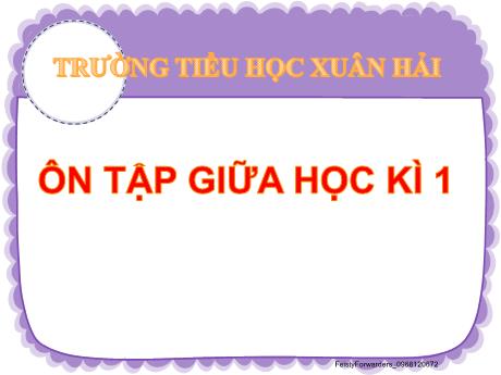 Bài giảng Tiếng Việt 2 (Kết nối tri thức) - Bài: Ôn tập giữa học kì 1 (Tiết 5+6) - Năm học 2024-2025 - Đậu Thị Huyền