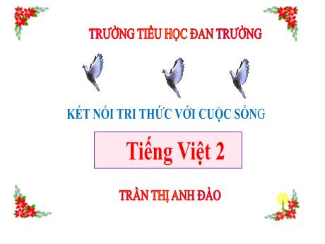Bài giảng Tiếng Việt 2 (Kết nối tri thức) - Bài: Tập viết chữ A hoa - Năm học 2022-2023 - Đậu Thị Huyền