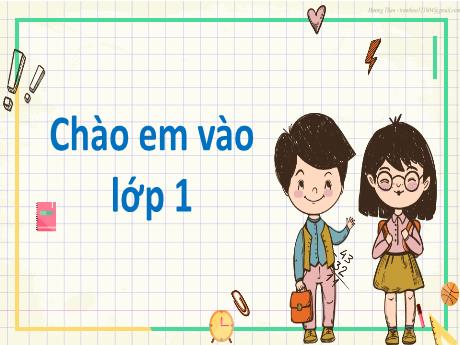 Bài giảng Tiếng Việt (Kết nối tri thức) - Bài: Chào em vào lớp 1 - Lê Thị Như Tâm