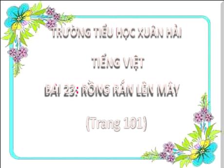 Bài giảng Tiếng Việt Lớp 2 (Kết nối tri thức) - Bài 25: Sự tích hoa tỷ muội - Đậu Thị Huyền
