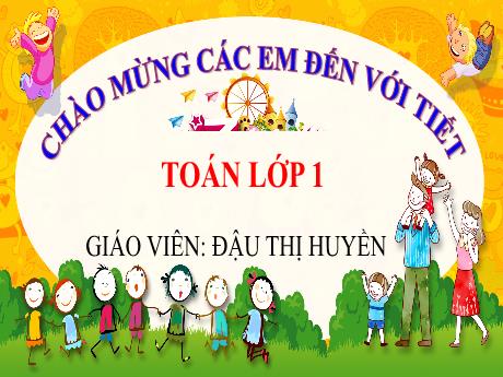 Bài giảng Toán 1 (Kết nối tri thức) - Bài 34: Xem giờ đúng trên đồng hồ (Tiết 1) - Đậu Thị Huyền
