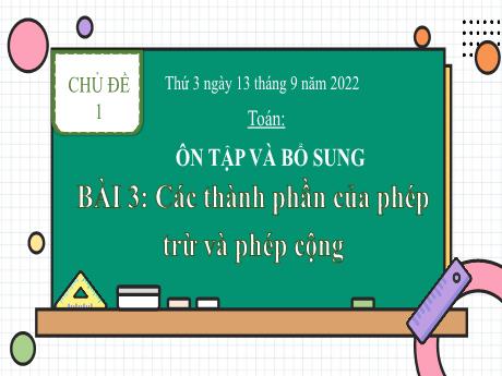 Bài giảng Toán 2 (Kết nối tri thức) - Bài 3: Các thành phần của phép trừ và phép cộng (Tiết 2) - Năm học 2022-2023 - Đậu Thị Huyền