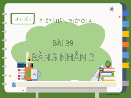 Bài giảng Toán 2 (Kết nối tri thức) - Bài 39: Bảng nhân 2 - Năm học 2024-2025 - Nguyễn Thị thu