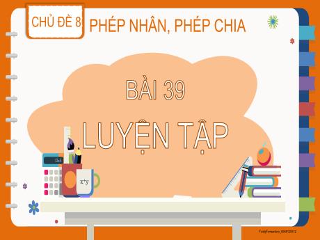 Bài giảng Toán 2 (Kết nối tri thức) - Bài 39: Luyện tập - Năm học 2024-2025 - Đậu Thị Huyền