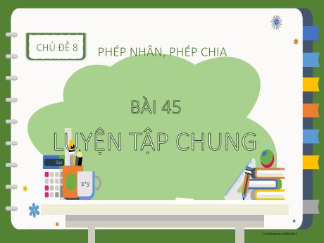 Bài giảng Toán 2 (Kết nối tri thức) - Bài 45: Luyện tập chung - Năm học 2024-2025 - Nguyễn Thị thu