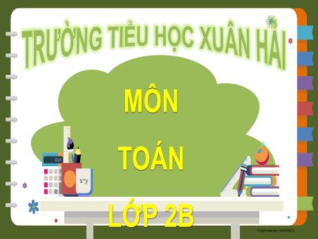 Bài giảng Toán 2 (Kết nối tri thức) - Bài: Luyện tập - Năm học 2024-2025 - Đậu Thị Huyền