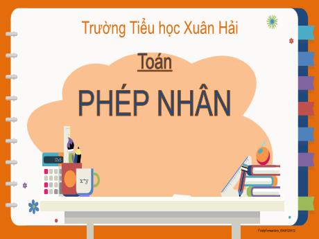 Bài giảng Toán 2 (Kết nối tri thức) - Bài: Phép nhân - Năm học 2024-2025 - Đậu Thị Huyền