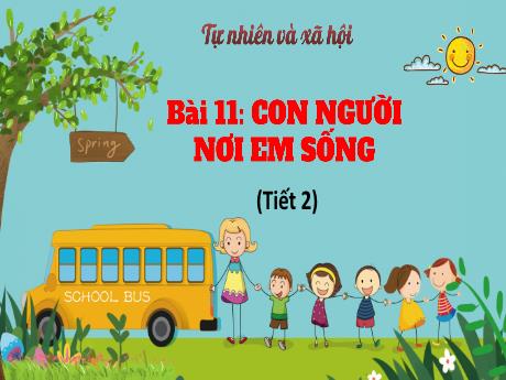 Bài giảng Tự nhiên xã hội 1 (Kết nối tri thức) - Bài 11: Con người nơi em sống (Tiết 2) - Lê Thị Như Tâm