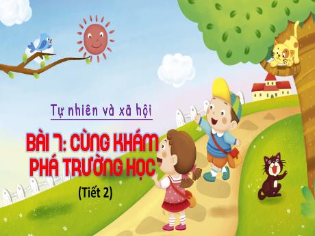 Bài giảng Tự nhiên xã hội 1 (Kết nối tri thức) - Bài 7: Cùng khám phá trường học (Tiết 2) - Lê Thị Như Tâm